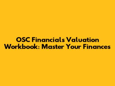 OSC Financials Valuation Workbook: Master Your Finances