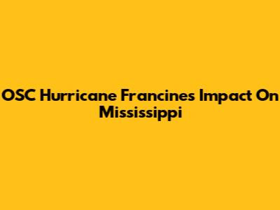 OSC Hurricane Francine's Impact On Mississippi