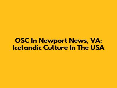 OSC In Newport News, VA: Icelandic Culture In The USA