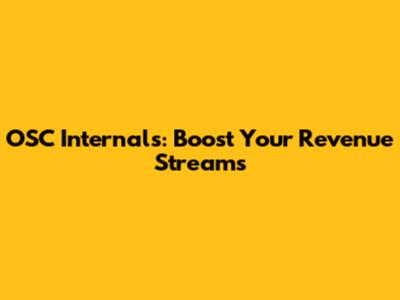 OSC Internals: Boost Your Revenue Streams
