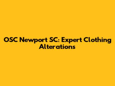 OSC Newport SC: Expert Clothing Alterations