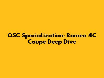 OSC Specialization: Romeo 4C Coupe Deep Dive