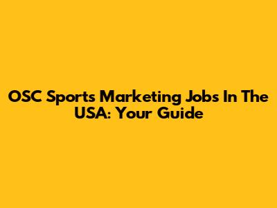 OSC Sports Marketing Jobs In The USA: Your Guide