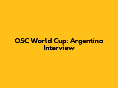 OSC World Cup: Argentina Interview