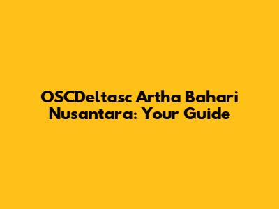 OSCDeltasc Artha Bahari Nusantara: Your Guide