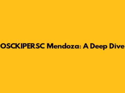 OSCKIPERSC Mendoza: A Deep Dive