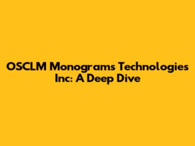 OSCLM Monograms Technologies Inc: A Deep Dive