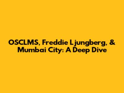 OSCLMS, Freddie Ljungberg, & Mumbai City: A Deep Dive