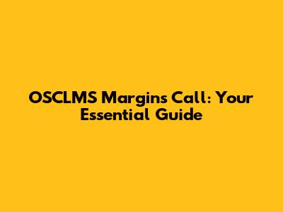 OSCLMS Margins Call: Your Essential Guide