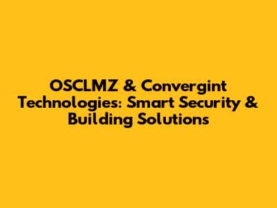 OSCLMZ & Convergint Technologies: Smart Security & Building Solutions