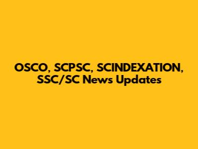 OSCO, SCPSC, SCINDEXATION, SSC/SC News Updates