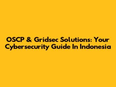 OSCP & Gridsec Solutions: Your Cybersecurity Guide In Indonesia