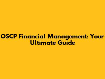 OSCP Financial Management: Your Ultimate Guide