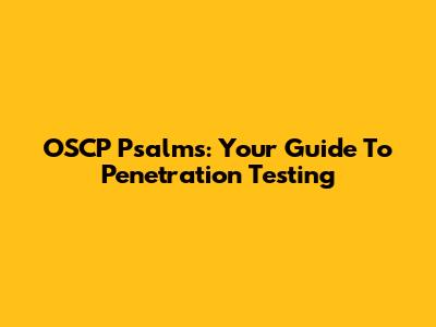 OSCP Psalms: Your Guide To Penetration Testing