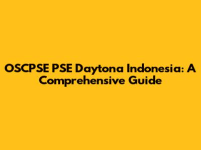 OSCPSE PSE Daytona Indonesia: A Comprehensive Guide
