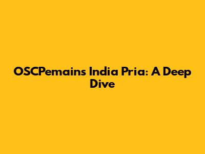OSCPemains India Pria: A Deep Dive