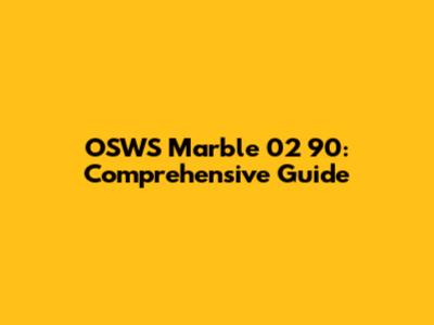 OSWS Marble 02 90: Comprehensive Guide