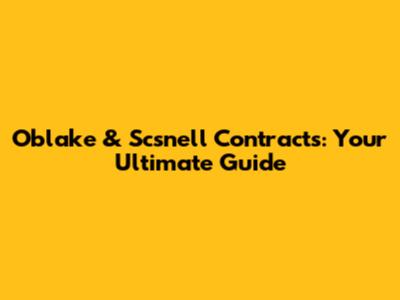 Oblake & Scsnell Contracts: Your Ultimate Guide