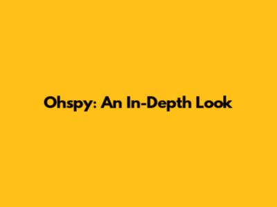 Ohspy: An In-Depth Look