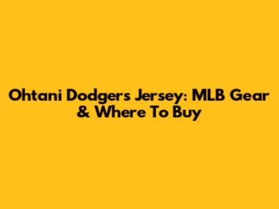 Ohtani Dodgers Jersey: MLB Gear & Where To Buy