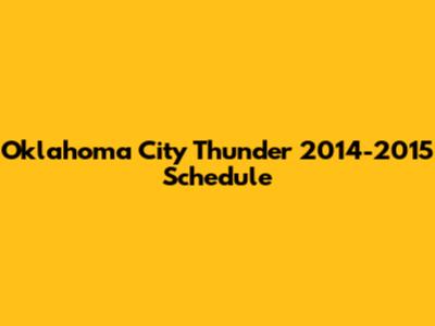 Oklahoma City Thunder 2014-2015 Schedule