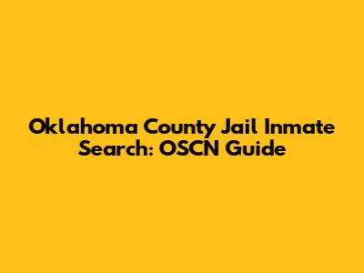 Oklahoma County Jail Inmate Search: OSCN Guide