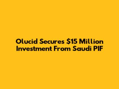Olucid Secures $15 Million Investment From Saudi PIF