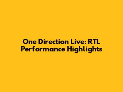 One Direction Live: RTL Performance Highlights