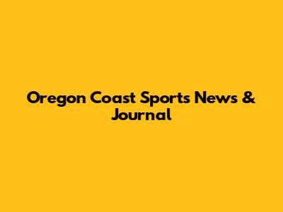 Oregon Coast Sports News & Journal