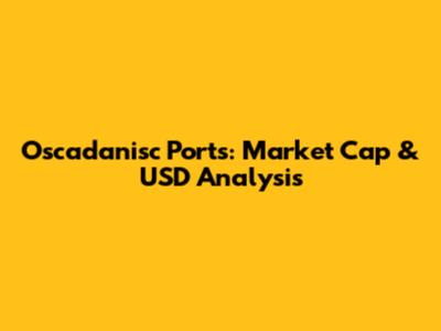 Oscadanisc Ports: Market Cap & USD Analysis