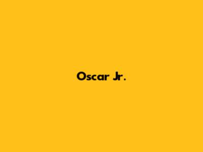 Oscar Jr.