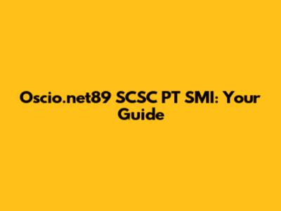 Oscio.net89 SCSC PT SMI: Your Guide