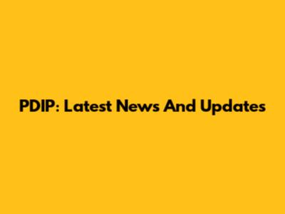 PDIP: Latest News And Updates