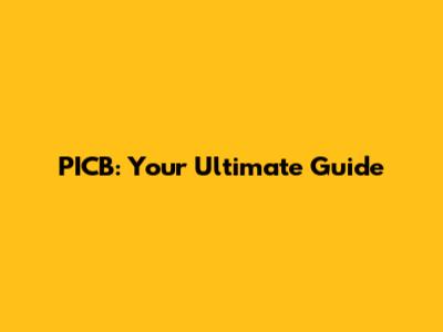 PICB: Your Ultimate Guide