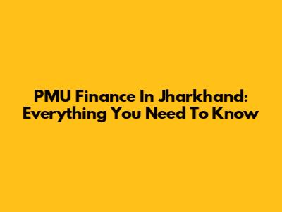 PMU Finance In Jharkhand: Everything You Need To Know