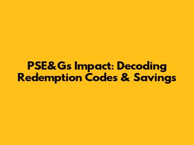 PSE&G's Impact: Decoding Redemption Codes & Savings