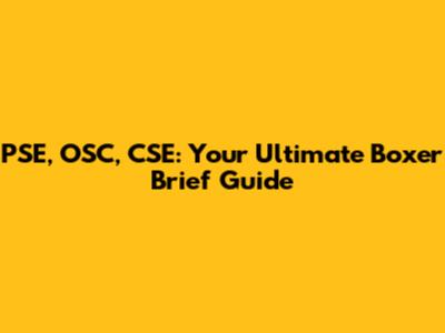 PSE, OSC, CSE: Your Ultimate Boxer Brief Guide