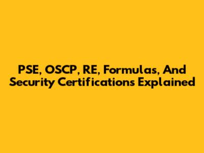 PSE, OSCP, RE, Formulas, And Security Certifications Explained