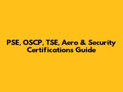 PSE, OSCP, TSE, Aero & Security Certifications Guide