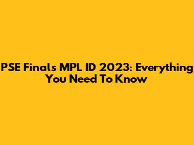 PSE Finals MPL ID 2023: Everything You Need To Know