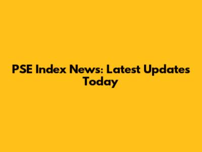 PSE Index News: Latest Updates Today