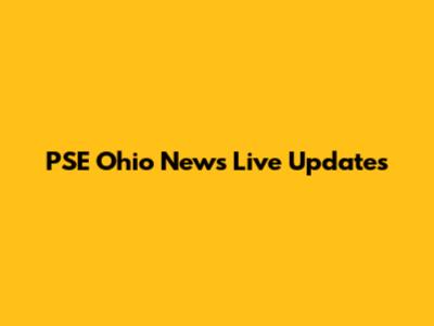 PSE Ohio News Live Updates
