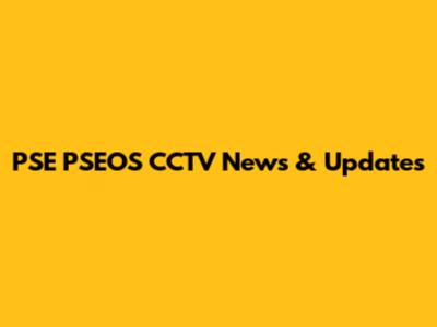 PSE PSEOS CCTV News & Updates