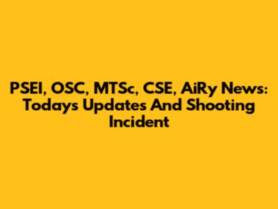 PSEI, OSC, MTSc, CSE, AiRy News: Today's Updates And Shooting Incident