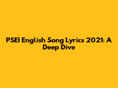 PSEI English Song Lyrics 2021: A Deep Dive