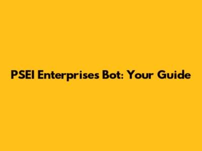 PSEI Enterprises Bot: Your Guide