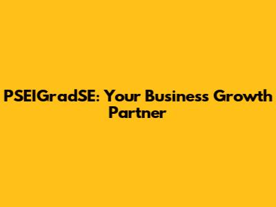 PSEIGradSE: Your Business Growth Partner