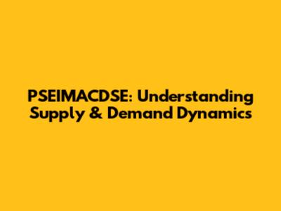 PSEIMACDSE: Understanding Supply & Demand Dynamics
