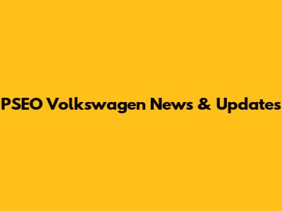PSEO Volkswagen News & Updates