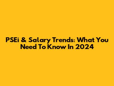 PSEi & Salary Trends: What You Need To Know In 2024
